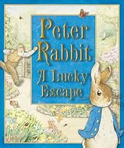 Peter Rabbit: A Lucky Escape (Potter)
