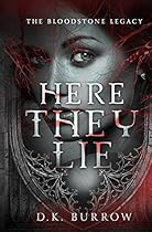 Here They Lie (The Bloodstone Legacy) (Volume 1)
