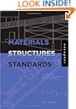 Materials, Structures, and Standards: All the Details Architects Need to Know But Can Never Find