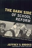 The Dark Side of School Reform: Teaching in the Space between Reality and Utopia
