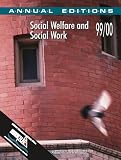 Social Welfare and Social Work 99/00 (Annual Editions Social Welfare and Social Work)