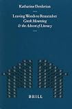 Leaving Words to Remember: Greek Mourning and the Advent of Literacy (Mnemosyne, Bibliotheca Classica Batava Supplementum) (Mnemosyne Supplements)