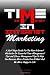Time is Money in Internet Marketing: A Self Help Guide For The New Internet Marketer On Essential Time Management Tips and Stress Management Tips To ... Productive At Work And Be More Happy In Life
