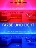 Farbe und Licht: Eine neue Innenarchitektur