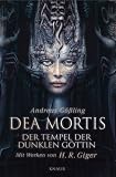 Produkt-Bild: Dea Mortis - Der Tempel der dunklen G&ouml;ttin: Mit Werken von H.R. Giger