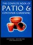 The Complete Book of Patio & Container Gardening (Complete Books)