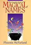 Complete Book Of Magical Names (Llewellyn's Modern Witchcraft Series)