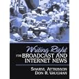 Writing Right for Broadcast and Internet News