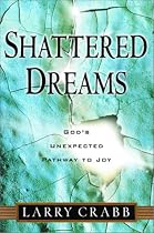 Shattered Dreams: God's Unexpected Pathway to Joy