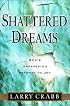 Shattered Dreams: God's Unexpected Pathway to Joy
