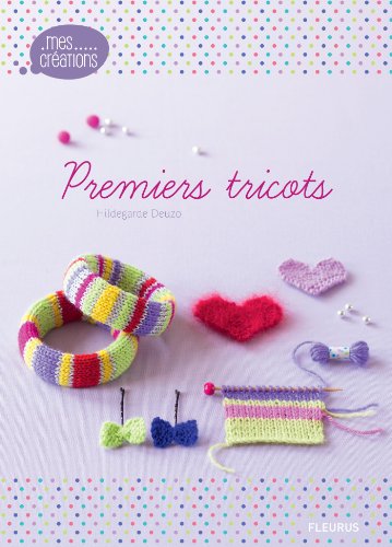 Premiers tricots (Mes créations) (French Edition)