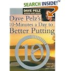 Dave Pelz's 10 Minutes a Day to Better Putting [ILLUSTRATED] by  David T. Pelz