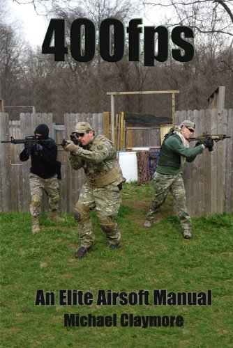 400fps: An Elite Airsoft Manual