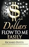 Dollars Flow To Me Easily