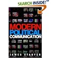 Modern Political Communications: Mediated Politics In Uncertain Terms (Polity Short Introductions)