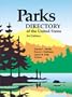 Parks Directory of the United States & Canada : A Guide to Nearly 5,000 National, State, Provincial, and Urban Parks in the United States and Canada