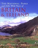 The National Parks and Other Wild Places of Britain and Ireland (National/Pks Other Wild Places)