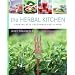 The Herbal Kitchen: Cooking with Fragrance and Flavor