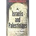 Israelis and Palestinians: Why Do They Fight? Can They Stop?, Second Edition