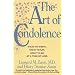 The Art of Condolence: What to Write, What to Say, What to Do at a Time of Loss