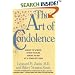 The Art of Condolence: What to Write, What to Say, What to Do at a Time of Loss