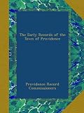 The Early Records of the Town of Providence