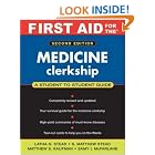First Aid for the® Medicine Clerkship: Second Edition (First Aid Series) by Latha Stead, S. Matthew Stead, Matthew Kaufman, and Samy McFarlane
