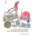 LA Nina Que Amaba Los Caballos Salvajes/the Girl Who Loved Wild Horses