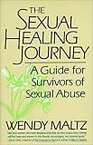 The Sexual Healing Journey: A Guide for Survivors of Sexual Abuse