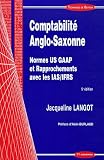 Comptabilite Anglo-Saxonne : Normes US GAAP et Rapprochements avec les IAS/IFRS