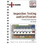 Inspection, Testing and Certification Including Periodic Reporting: 5th Edition Incorporating the Requirements of BS 7671: 2001