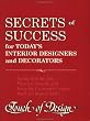 Secrets of Success for Today's Interior Designers and Decorators