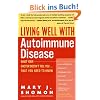 Living Well with Autoimmune Disease: What Your Doctor Doesn't Tell You...That You Need to Know (Living Well (Collins))