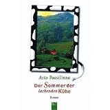Der Sommer der lachenden K�he: Romanvon "Arto Paasilinna"