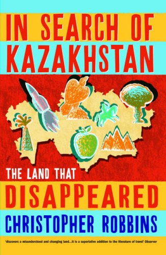 City Travel Guides Discounted  Books : In Search of Kazakhstan: The Land That Disappeared