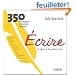 Ecrire, un plaisir � la port�e de tous : 350 techniques d'�criture cr�ative