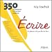 Ecrire, un plaisir a la portee de tous : 350 techniques d'ecriture creative