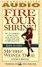 Fire Your Shrink! Do-It-Yourself Strategies for Changing Your Life and Everyone