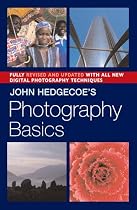 John Hedgecoe's Photography Basics, Revised Edition