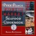 Pike Place Public Market Seafood Cookbook
