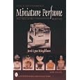 A Collector's Handbook of Miniature Perfume Bottles: Minis, Mates and More by Jeri Lyn Ringblum