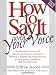 How to Say It with Your Voice (How to Say It...)