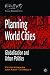 Book Planning World Cities: Globalization, Urban Governance and Policy Dilemmas (Planning, Environment, Cities)