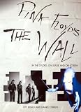 Pink Floyd`s "The Wall": In the Studio,on Stage and on Screen