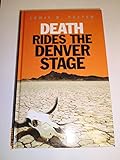 Death rides the Denver stage