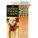 The Hebrew Pharaohs of Egypt: The Secret Lineage of the Patriarch Joseph