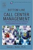 Bottom-Line Call Center Management: Creating a Culture of Accountability and Excellent Customer Service (Improving Human Performance)