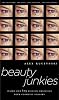 Beauty Junkies: Inside Our $15 Billion Obsession with Cosmetic Surgery