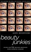 Beauty Junkies: Inside Our $15 Billion Obsession With Cosmetic Surgery