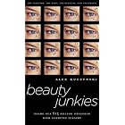 Beauty Junkies: Inside Our $15 Billion Obsession With Cosmetic Surgery by  Alex Kuczynski